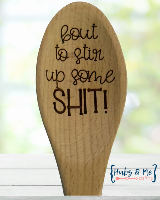 'Bout to Stir up Some Shit Spoon