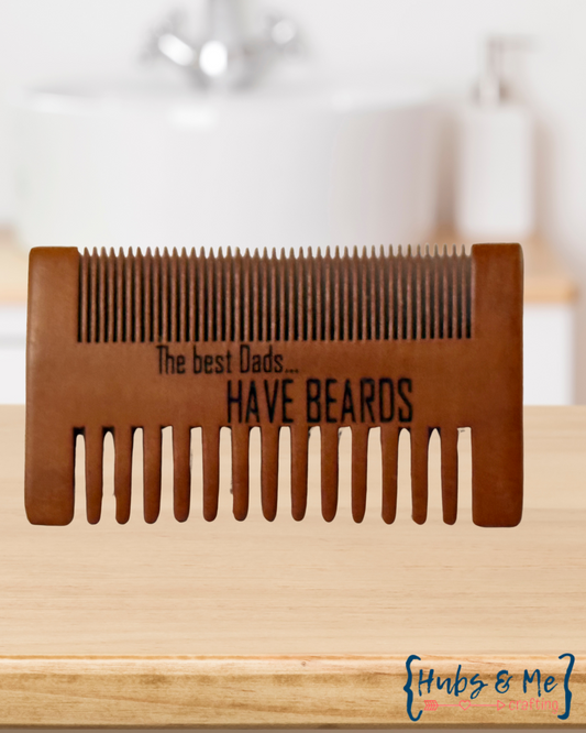 The Best Dads Have Beards Beard Comb