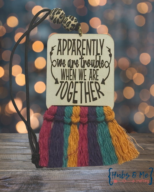 Apparently We Are Trouble When We Are Together Mirror Charm